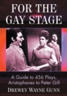 Image for For the gay stage  : a guide to 456 plays, Aristophanes to Peter Gill