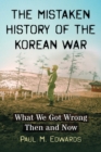 Image for The Mistaken History of the Korean War
