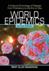Image for World epidemics  : a cultural chronology of disease from prehistory to the era of Zika