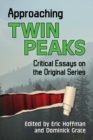 Image for Approaching Twin Peaks : Critical Essays on the Original Series
