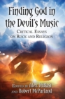 Image for Finding God in the Devil&#39;s Music : Critical Essays on Rock and Religion