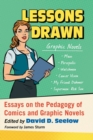 Image for Lessons drawn  : essays on the pedagogy of comics and graphic novels