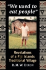 Image for We Used to Eat People : Revelations of a Fiji Island Traditional Village