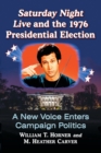 Image for Saturday Night Live and the 1976 Presidential Election