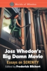 Image for Joss Whedon’s Big Damn Movie : Essays on Serenity