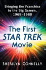 Image for The First Star Trek Movie : Bringing the Franchise to the Big Screen, 1969-1980