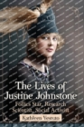 Image for The Lives of Justine Johnstone : Follies Star, Research Scientist, Social Activist