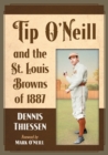 Image for Tip O’Neill and the St. Louis Browns of 1887