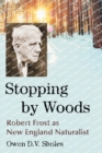 Image for Stopping by Woods : Robert Frost as New England Naturalist