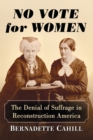 Image for No vote for women  : the denial of suffrage in reconstruction America
