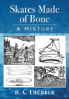 Image for Skates Made of Bone : A History