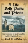 Image for A Life Both Public and Private : Expressions of Individuality in Old English Poetry