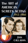 Image for The Art of American Screen Acting, 1912-1960
