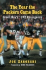 Image for The Year the Packers Came Back : Green Bay&#39;s 1972 Resurgence