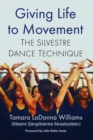 Image for Giving life to movement  : the Silvestre dance technique