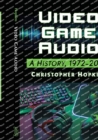 Image for Video game audio  : a history, 1972-2020