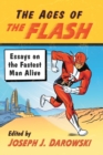 Image for The Ages of The Flash : Essays on the Fastest Man Alive