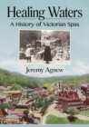 Image for Healing Waters : A History of Victorian Spas