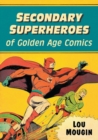 Image for Secondary Superheroes of Golden Age Comics