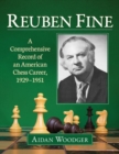Image for Reuben Fine : A Comprehensive Record of an American Chess Career, 1929–1951