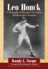 Image for Leo Houck : A Biography of Boxing’s Uncrowned Middleweight Champion