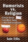 Image for Humorists vs. Religion : Critical Voices from Mark Twain to Neil DeGrasse Tyson
