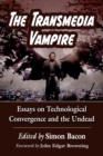 Image for The Transmedia Vampire : Essays on Technological Convergence and the Undead