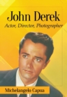 Image for John Derek : His Career as Actor, Director and Photographer