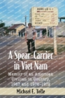 Image for A Spear-Carrier in Viet Nam : Memoir of an American Civilian in Country, 1967 and 1970–1972