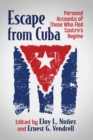 Image for Escape from Cuba : Personal Accounts of Those Who Fled Castro&#39;s Regime