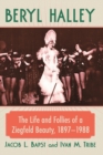 Image for Beryl Halley : The Life and Follies of a Ziegfeld Beauty, 1897-1988