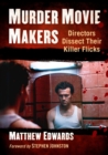 Image for Murder Movie Makers : Directors Dissect Their Killer Flicks