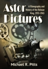 Image for Astor Pictures : A Filmography and History of the Reissue King, 1933–1965