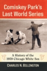 Image for Comiskey Park’s Last World Series