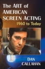 Image for The Art of American Screen Acting, 1960 to Today