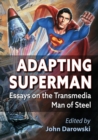 Image for Adapting Superman : Essays on the Transmedia Man of Steel