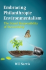 Image for Embracing Philanthropic Environmentalism : The Grand Responsibility of Stewardship