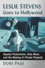 Image for Leslie Stevens Goes to Hollywood : Daystar Productions, Kate Manx and the Making of Private Property