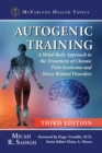 Image for Autogenic Training : A Mind-Body Approach to the Treatment of Chronic Pain Syndrome and Stress-Related Disorders