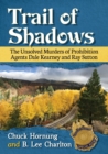 Image for Trail of Shadows : The Unsolved Murders of Prohibition Agents Dale Kearney and Ray Sutton