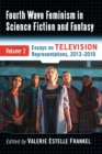 Image for Fourth Wave Feminism in Science Fiction and Fantasy Volume 2 : Essays on Intersectionality and Power on Television, 2013-2019
