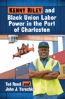 Image for Kenny Riley and Black Union Labor Power in the Port of Charleston