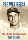 Image for Pee Wee Reese  : the life of a Brooklyn dodger