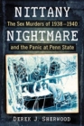 Image for Nittany nightmare  : the sex murders of 1938-1940 and the panic at Penn State