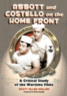 Image for Abbott and Costello on the Home Front : A Critical Study of the Wartime Films