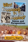 Image for What Happened to the Hippies? : Voices and Perspectives