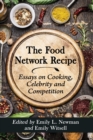 Image for The Food Network recipe  : essays on cooking, celebrity and competition