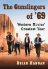 Image for The Gunslingers of &#39;69 : Western Movies&#39; Greatest Year