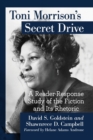 Image for Toni Morrison&#39;s secret drive  : a reader-response study of the fiction and its rhetoric