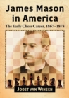 Image for James Mason in America : The Early Chess Career, 1867-1878